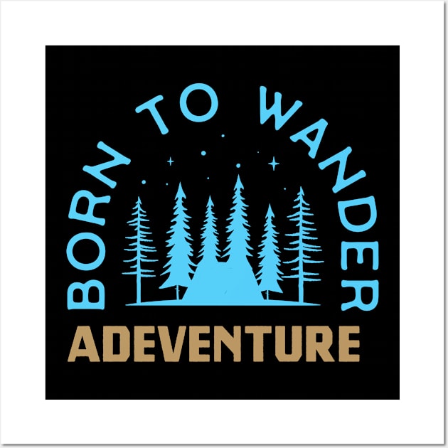 Born to wander adevntures Wall Art by Mande Art